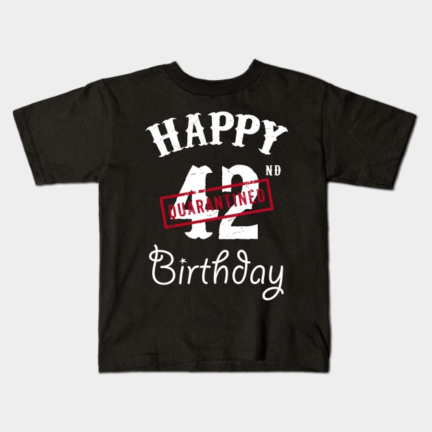 Happy 42nd Quarantined Birthday Kids T-Shirt by kai_art_studios